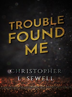 cover image of Trouble Found Me